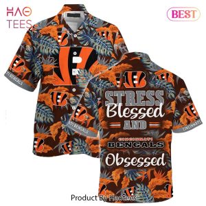 Cincinnati Bengals NFL Hawaiian Shirt Stress Blessed Obsessed Summer Beach Shirt Gift For Fans Bengals