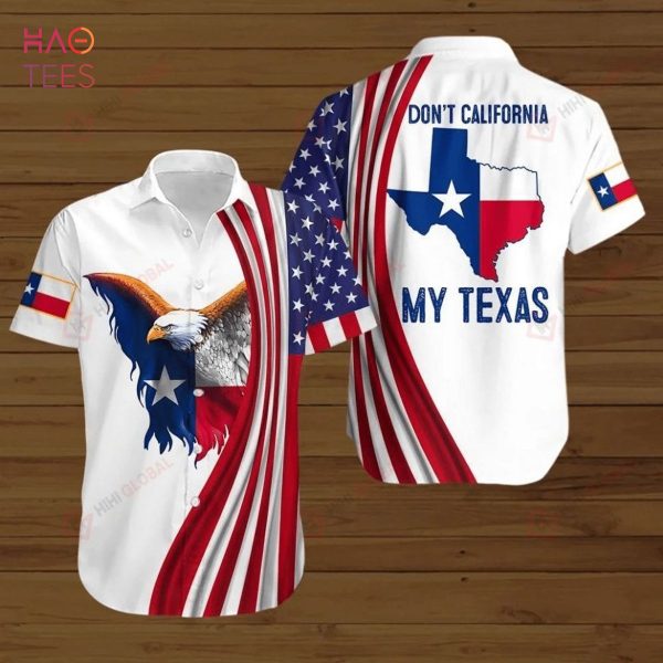 Eagle American Flag 4th Of July Independence Day Don’t California My Texas Hawaiian Shirt