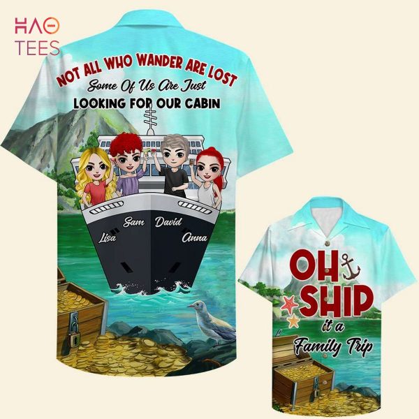 Not All Who Wander Are Lost Some Of Us Are Just Looking For Our Cabin Hawaiian Shirt