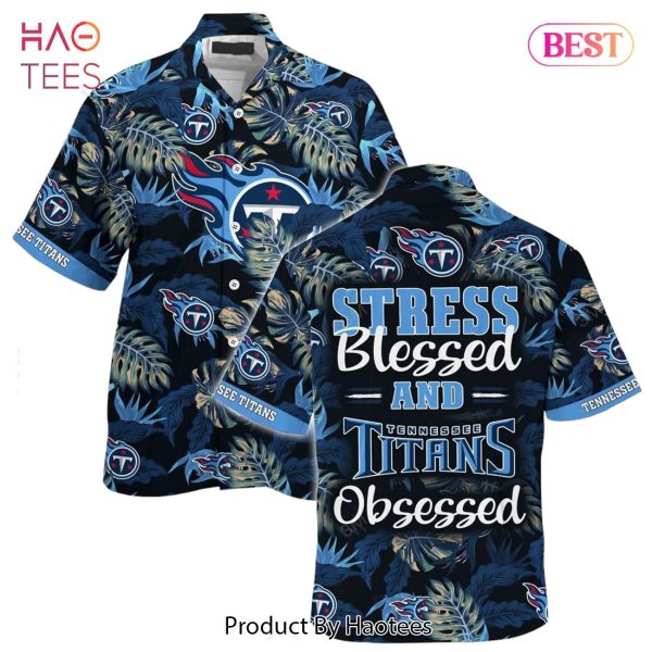 Tennessee Titans NFL Hawaiian Shirt Stress Blessed Obsessed Summer Beach Shirt Gift For Fans Titans