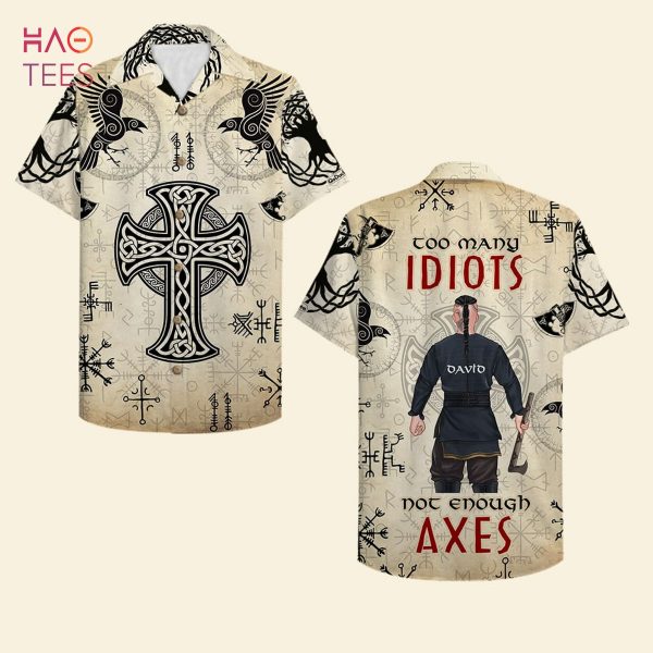 Too Many Idiots Not Enough Axes – Strong Viking Back View Personalized Viking Hawaiian Shirt