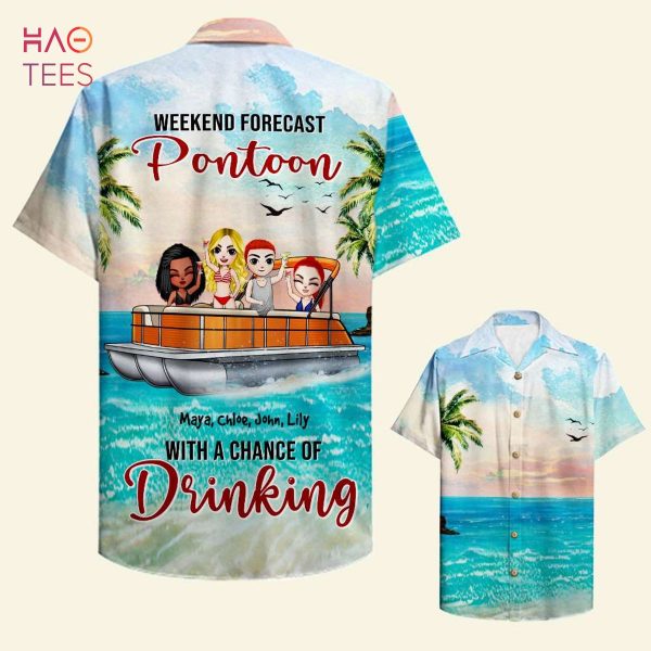 Weekend Forecast With A Chance Of Drinking Personalized Pontoon Friends Hawaiian Shirt