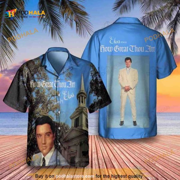 Elvis Presley How Great Thou Art Funny Hawaiian Shirt